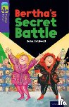 Coldwell, John - Oxford Reading Tree TreeTops Fiction: Level 11: Bertha's Secret Battle