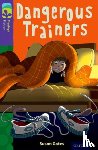 Gates, Susan - Oxford Reading Tree TreeTops Fiction: Level 11 More Pack A: Dangerous Trainers