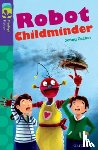 Zucker, Jonny - Oxford Reading Tree TreeTops Fiction: Level 11 More Pack B: Robot Childminder