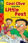 Morgan, Michaela - Oxford Reading Tree TreeTops Fiction: Level 12 More Pack A: Cool Clive and the Little Pest