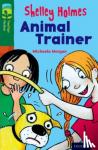 Morgan, Michaela - Oxford Reading Tree TreeTops Fiction: Level 12 More Pack C: Shelley Holmes Animal Trainer
