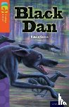 Gates, Susan - Oxford Reading Tree TreeTops Fiction: Level 13 More Pack A: Black Dan