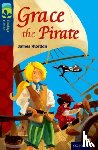 Riordan, James - Oxford Reading Tree TreeTops Fiction: Level 14: Grace the Pirate