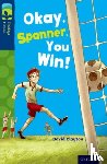 Clayton, David - Oxford Reading Tree TreeTops Fiction: Level 14: Okay, Spanner, You Win!