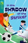 Clayton, David - Oxford Reading Tree TreeTops Fiction: Level 16: In the Shadow of the Striker