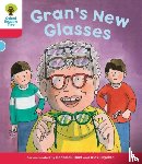 Hunt, Rod, Young, Annemarie, Schon, Nick - Oxford Reading Tree: Level 4: Decode and Develop Gran's New Glasses