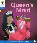 Hunt, Roderick, Ruttle, Kate - Oxford Reading Tree: Level 3: Floppy's Phonics Fiction: The Queen's Maid