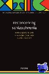  - Reconceiving Schizophrenia