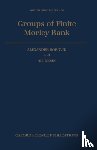 Borovik, Alexandre (Lecturer in Mathematics, Nesin, Ali (Associate Professor of Mathematics - Groups of Finite Morley Rank
