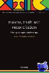  - Trauma, Truth and Reconciliation - Healing damaged relationships