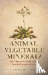 Gibson, Susannah (Affiliated scholar - Animal, Vegetable, Mineral?