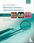 Banerjee, Avijit (Professor of Cariology & Operative Dentistry, Watson, Timothy F. (Professor of Biomaterials and Restorative Dentistry - Pickard's Guide to Minimally Invasive Operative Dentistry