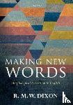 Dixon, R. M. W (Adjunct Professor and Deputy Director of the Language and Culture Centre - Making New Words