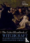 - The Oxford Handbook of Witchcraft in Early Modern Europe and Colonial America
