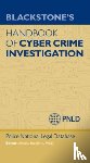 Staniforth, Andrew (North East Counter Terrorism Unit, (PNLD), Police National Legal Database - Blackstone's Handbook of Cyber Crime Investigation