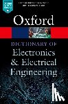 Butterfield, Andrew (Assistant Professor in Computer Science, Szymanski, John (Lecturer - A Dictionary of Electronics and Electrical Engineering