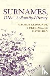 Redmonds, George (Freelance historian, King, Turi (University of Leicester), Hey, David (University of Sheffield (Emeritus)) - Surnames, DNA, and Family History