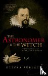 Rublack, Ulinka (Professor of Early Modern European History - The Astronomer and the Witch