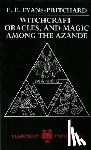 Evans-Pritchard, E. E. - Witchcraft, Oracles and Magic among the Azande
