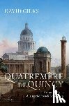 Gilks, David (Lecturer in Modern European History at the University of East Anglia) - Quatremere de Quincy