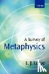 Lowe, E. J. ( - A Survey of Metaphysics