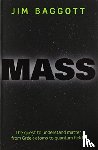 Baggott, Jim (Freelance science writer) - Mass