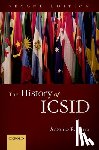 Parra, Antonio R. (Consultant with the Corporate Secretariat of the World Bank) - The History of ICSID