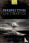 Gray, Colin S. (Professor of International Politics and Strategic Studies - Perspectives on Strategy