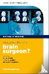  - So you want to be a brain surgeon?
