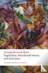 Shaw, George Bernard - Pygmalion, Heartbreak House, and Saint Joan