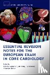 Augustine, Daniel X. - Essential Revision notes for the European Exam in Core Cardiology