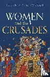 Nicholson, Helen J. (Professor of Medieval History - Women and the Crusades