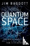Baggott, Jim (Freelance science writer) - Quantum Space