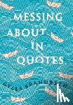  - Messing About in Quotes