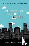  - Philosophers Take On the World