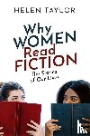 Taylor, Helen (Emeritus Professor of English - Why Women Read Fiction