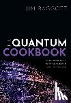 Baggott, Jim (Freelance science writer - The Quantum Cookbook