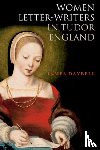 Daybell, James (Professor of Early Modern British History - Women Letter-Writers in Tudor England