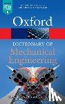 Escudier, Marcel (Emeritus Professor, Atkins, Tony (Emeritus Professor - A Dictionary of Mechanical Engineering