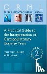 Kinnear, William (Consultant Respiratory Physician, Hull, James H. (Consultant Respiratory Physician - A Practical Guide to the Interpretation of Cardiopulmonary Exercise Tests