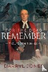 Jones, Darryl (Professor of Modern British Literature and Culture - For the Dead Remember