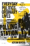 Bingham, Adrian (Professor of Modern British History - Everyday Politics, Ordinary Lives
