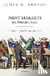 Brophy, James M. (Francis H. Squire Professor of History - Print Markets and Political Dissent