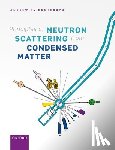 Boothroyd, Andrew T. (Professor of Physics and Fellow of Oriel College - Principles of Neutron Scattering from Condensed Matter