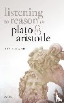 Scott, Dominic (Professor of Philosophy - Listening to Reason in Plato and Aristotle