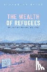 Betts, Alexander - The Wealth of Refugees