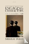 Smith, Murray (Professor of Philosophy, Art, and Film, Professor of Philosophy, Art, and Film, University of Kent) - Engaging Characters