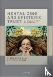 Duschinsky, Robbie, Foster, Sarah - Mentalizing and Epistemic Trust