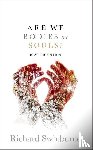 Swinburne, Richard (Emeritus Professor of Philosophy of Religion - Are We Bodies or Souls?