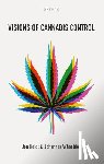 Heidt, Jon (Associate Professor of Criminology, Wheeldon, Johannes (Adjunct Professor of Politics - Visions of Cannabis Control